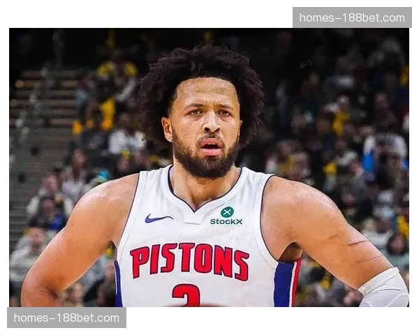 活塞年轻核心阵容健康 坎宁安领导力提升球队上限